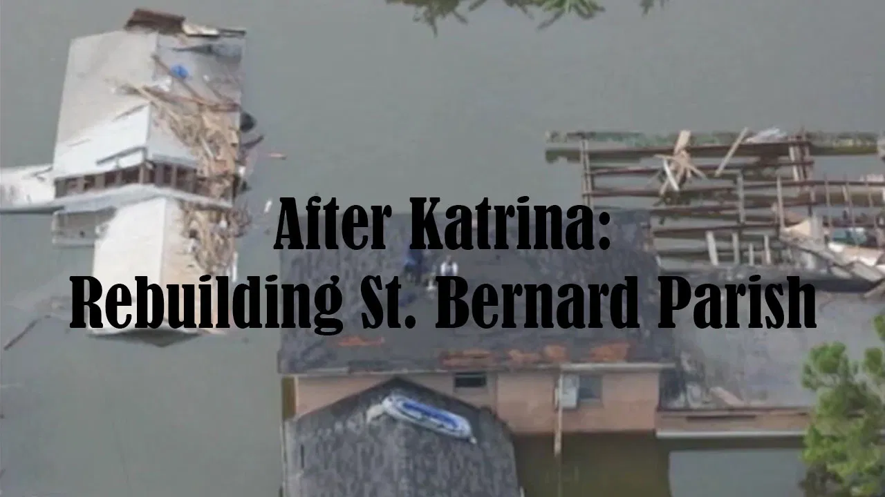 After Katrina: Rebuilding St. Bernard Parish backdrop
