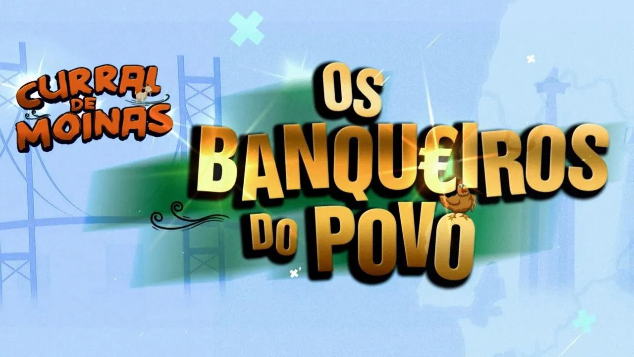 Curral de Moinas: Os Banqueiros do Povo - A Série backdrop