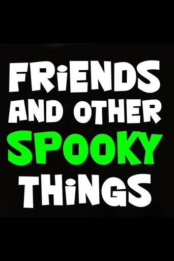 Friends and Other Spooky Things poster