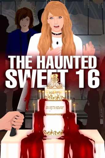 The Haunted Sweet 16 Birthday Party !! poster