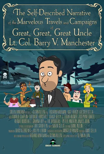 The Self-Described Narrative of the Marvelous Travels and Campaigns of Great, Great, Great Uncle Lt. Col. Barry V. Manchester poster