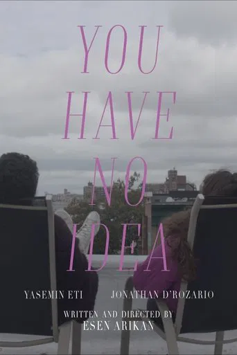 You Have No Idea poster