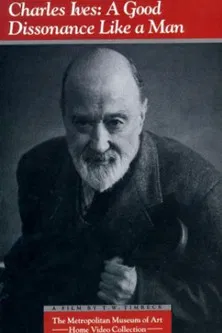 Charles Ives: A Good Dissonance Like a Man poster