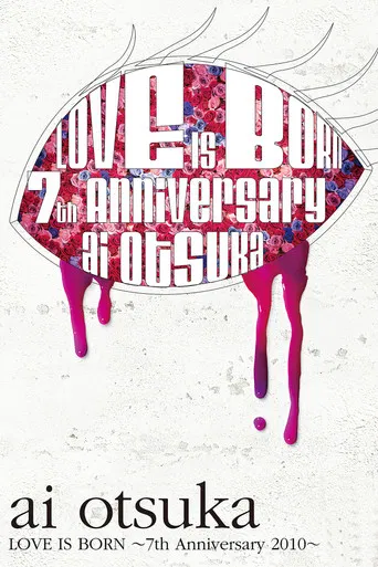 Ai Otsuka LOVE IS BORN ~7th Anniversary 2010~ poster