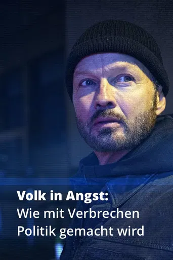 Volk in Angst: Wie mit Verbrechen Politik gemacht wird poster