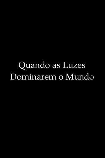 Quando as Luzes Dominarem o Mundo poster