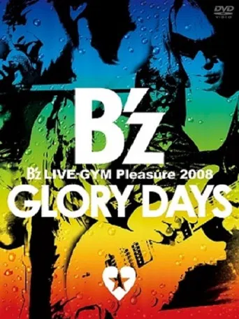 B'z LIVE-GYM Pleasure 2008 -GLORY DAYS- poster