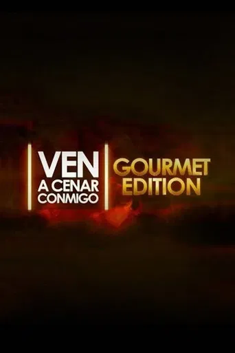 Ven a cenar conmigo: Gourmet Edition poster