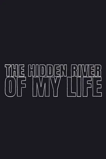 The Hidden River of My Life poster