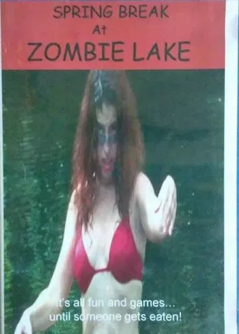 Spring Break at Zombie Lake poster