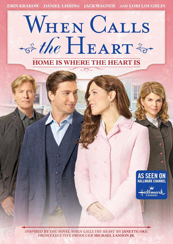 When Calls the Heart: Home Is Where the Heart Is poster