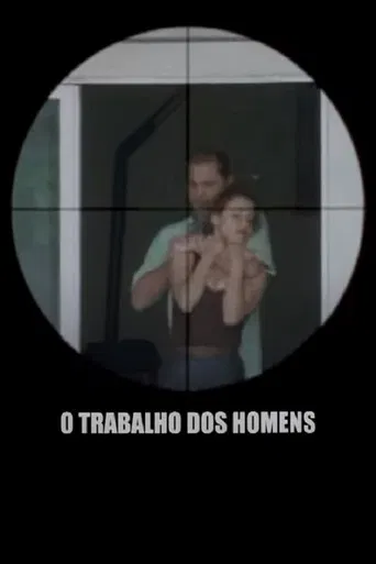 O Trabalho dos Homens poster