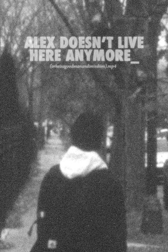 AlexDoesn'tLiveHere_(orheisagoodmanandimisshim).mp4 poster