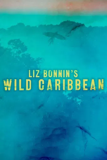 Liz Bonnin's Wild Caribbean poster