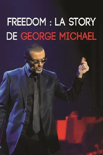 Freedom : La Story de George Michael poster