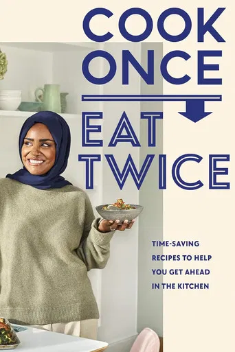 Nadiya's Cook Once Eat Twice poster
