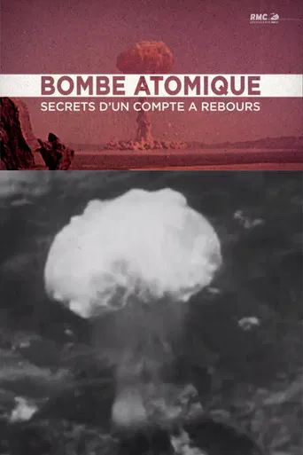 Bombe atomique : Les Secrets d'un compte à rebours poster