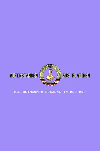 Auferstanden aus Platinen - Die Heimcomputerszene in der DDR poster