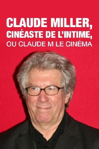 Claude Miller, cinéaste de l'intime, ou Claude M le cinéma poster