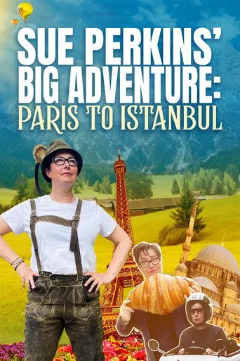Sue Perkins' Big Adventure: Paris to Istanbul poster