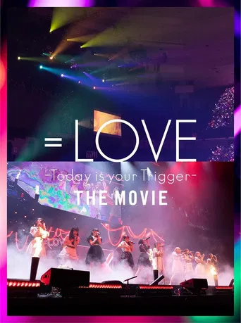 =LOVE Today is your Trigger THE MOVIE poster