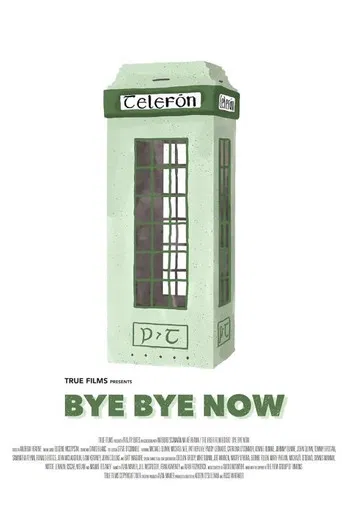 Bye Bye Now poster