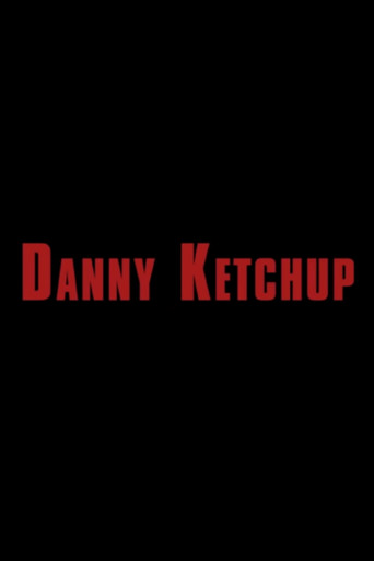 Danny Ketchup poster