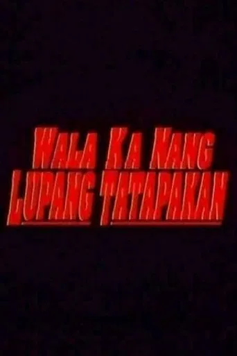 Wala Ka Nang Lupang Tatapakan poster