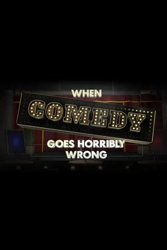 When Comedy Goes Horribly Wrong poster