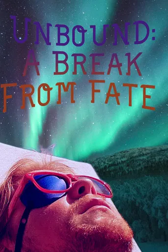 Unbound: A Break From Fate poster