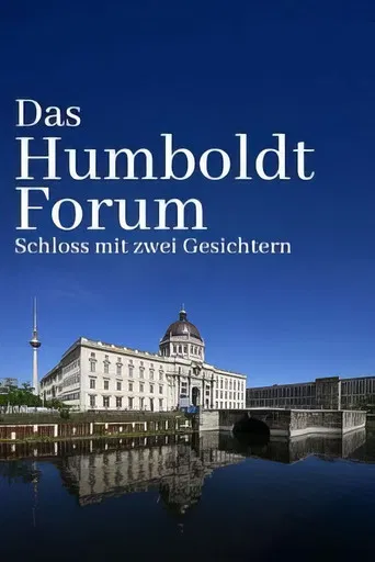Das Humboldtforum - Ein Schloss für Berlin und die Welt? poster