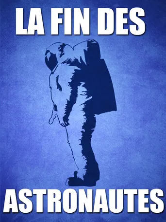 La fin des astronautes ? poster