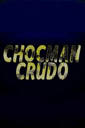 Chocman Crudo poster