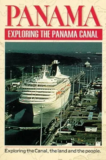 Panama: Exploring the Panama Canal poster