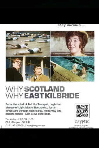 Why Scotland, Why East Kilbride poster