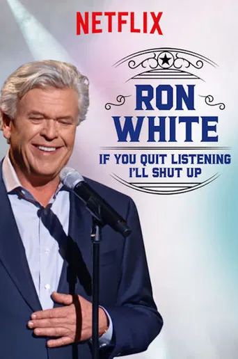 Ron White: If You Quit Listening, I'll Shut Up poster