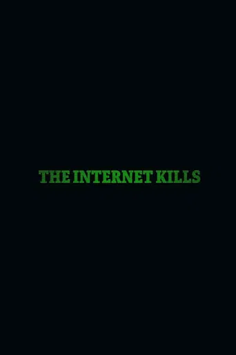 The Internet Kills poster