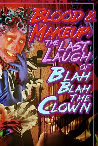 BLOOD & MAKEUP: The Last Laugh of Blah Blah the Clown poster