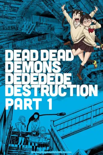 Dead Dead Demon's Dededede Destruction Part 1 poster