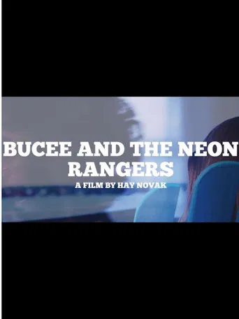 BUCEE AND THE NEON RANGERS poster