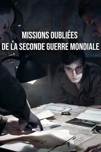 Missions oubliées de la seconde guerre mondiale poster