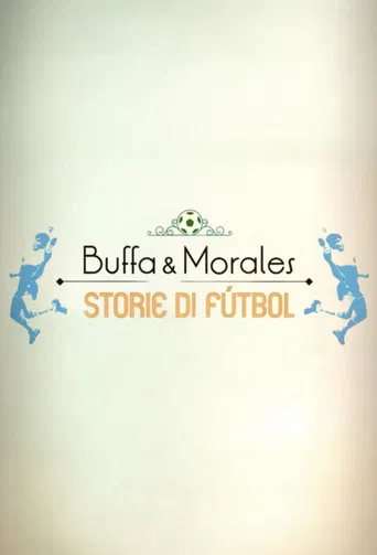 Buffa e Morales: storie di fútbol poster