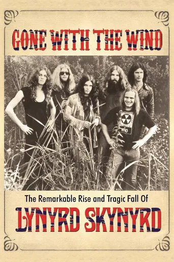Gone with the Wind: The Remarkable Rise and Tragic Fall of Lynyrd Skynyrd poster