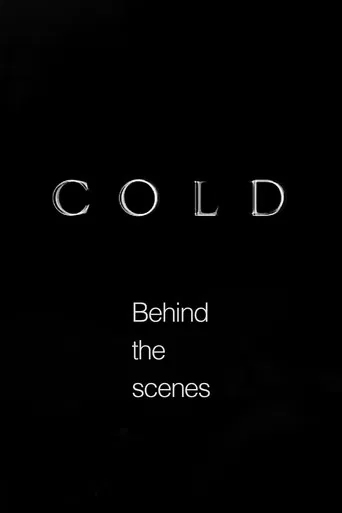 Cold - Behind the scenes poster