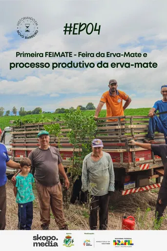 Primeira FEIMATE: Feira da Erva-Mate e Processo Produtivo da Erva-Mate - Historiando em Novo Barreiro poster