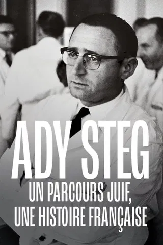Ady Steg, un parcours juif, une histoire française poster