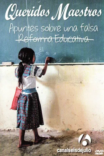 Queridos maestros: Apuntes sobre una falsa reforma educativa poster