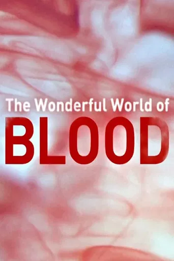 The Wonderful World of Blood with Michael Mosley poster