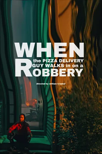 When the Pizza Delivery Guy Walks in on a Robbery poster