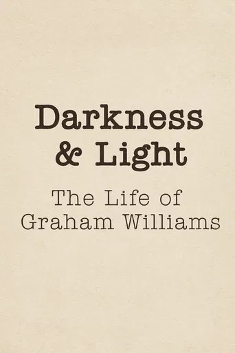 Darkness & Light: The Life of Graham Williams poster